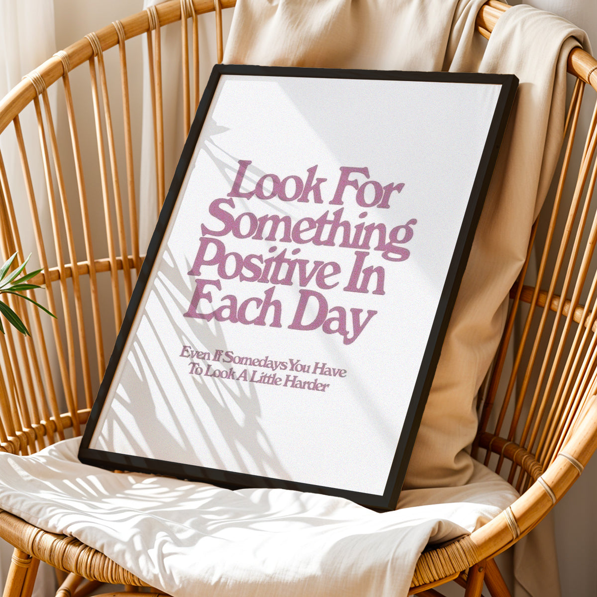 Look for Something Positive Quote Poster