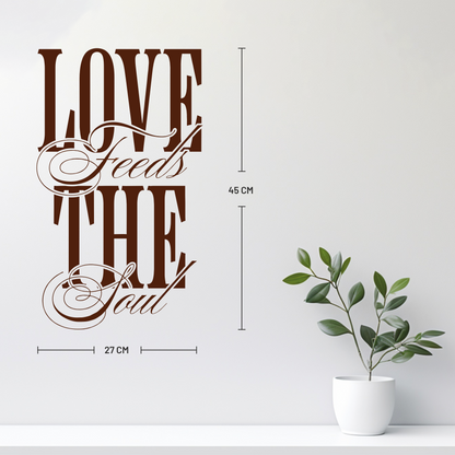 LOVE Feeds THE Soul Elegant Quote Wall Sticker