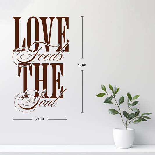 LOVE Feeds THE Soul Elegant Quote Wall Sticker
