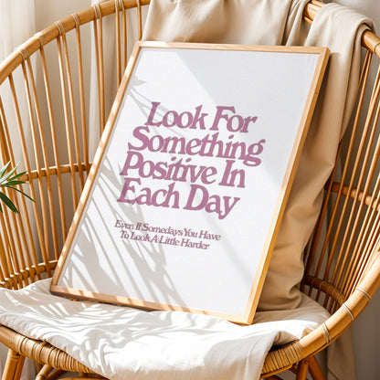 Look for Something Positive Quote Poster