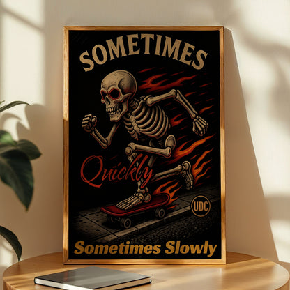 Sometimes Quickly Skeleton Art Print