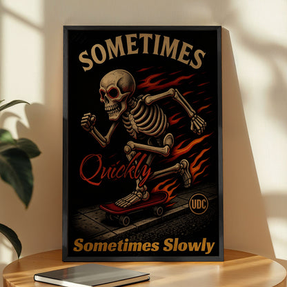 Sometimes Quickly Skeleton Art Print