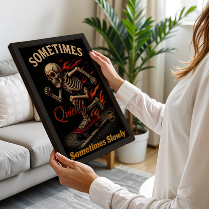 Sometimes Quickly Skeleton Art Print