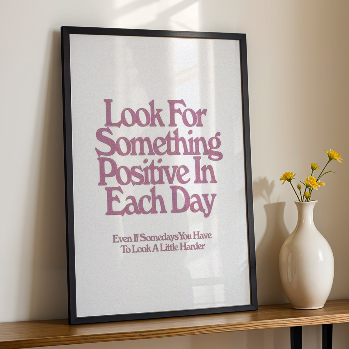 Look for Something Positive Quote Poster