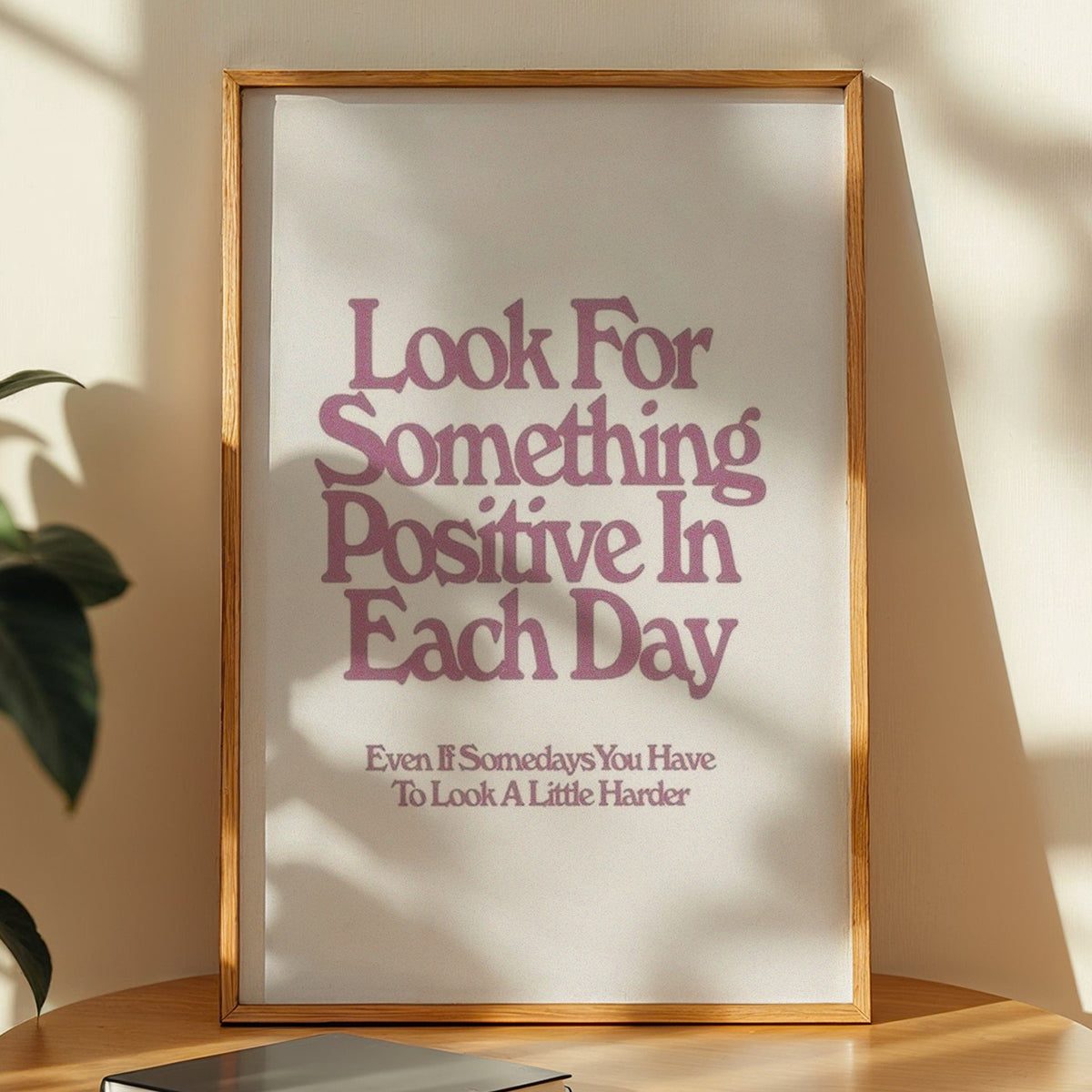 Look for Something Positive Quote Poster