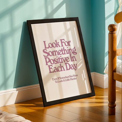 Look for Something Positive Quote Poster