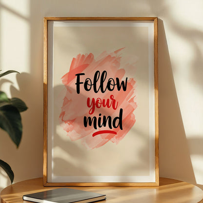 Follow Your Mind Motivational Quote Framed Wall Art