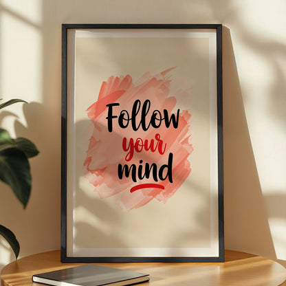 Follow Your Mind Motivational Quote Framed Wall Art