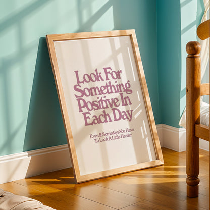 Look for Something Positive Quote Poster