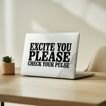 Excite You Please Bold Typography Laptop Skin