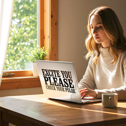 Excite You Please Bold Typography Laptop Skin