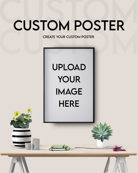 Your Custom Poster